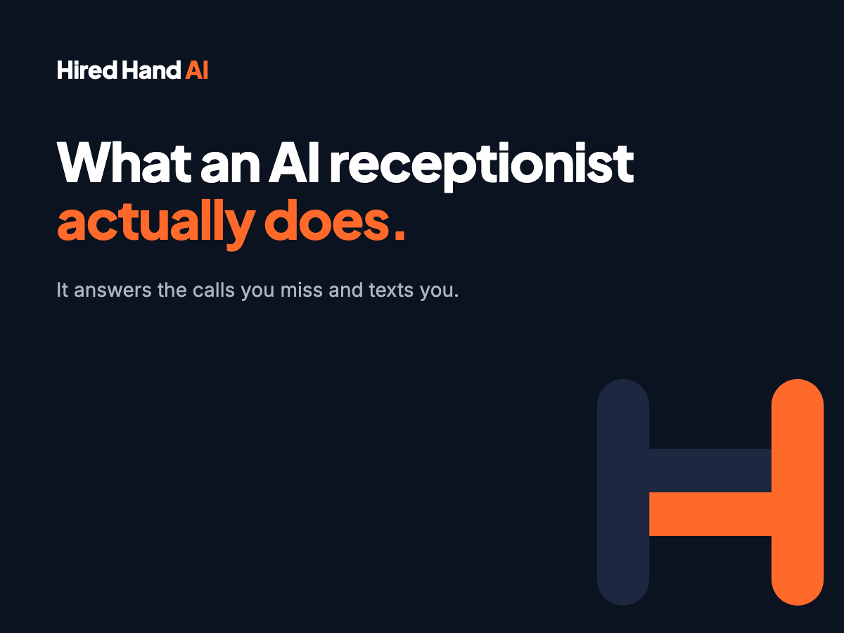Hired Hand AI graphic reading What an AI receptionist actually does, it answers the calls you miss and texts you.