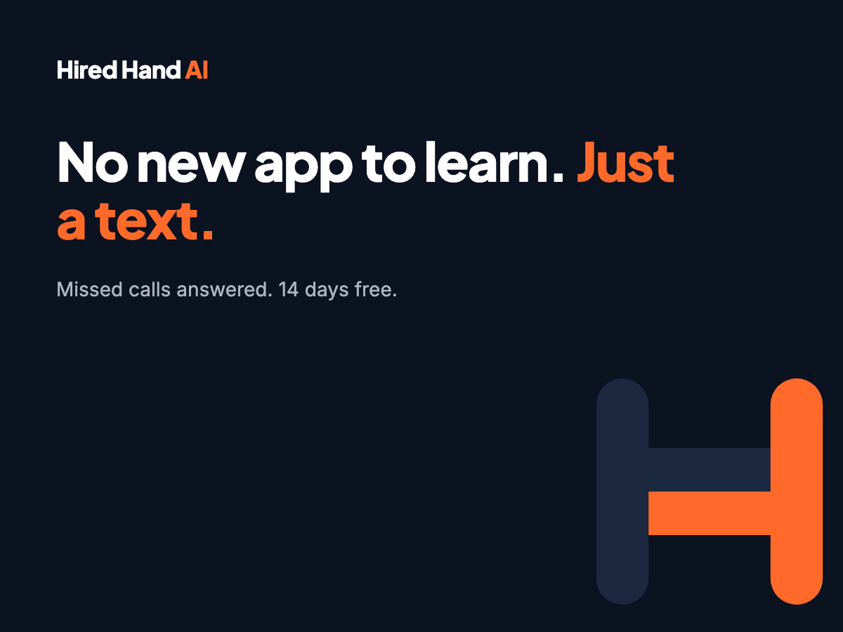 Hired Hand AI graphic reading No new app to learn. Just a text. Missed calls answered. 14 days free.