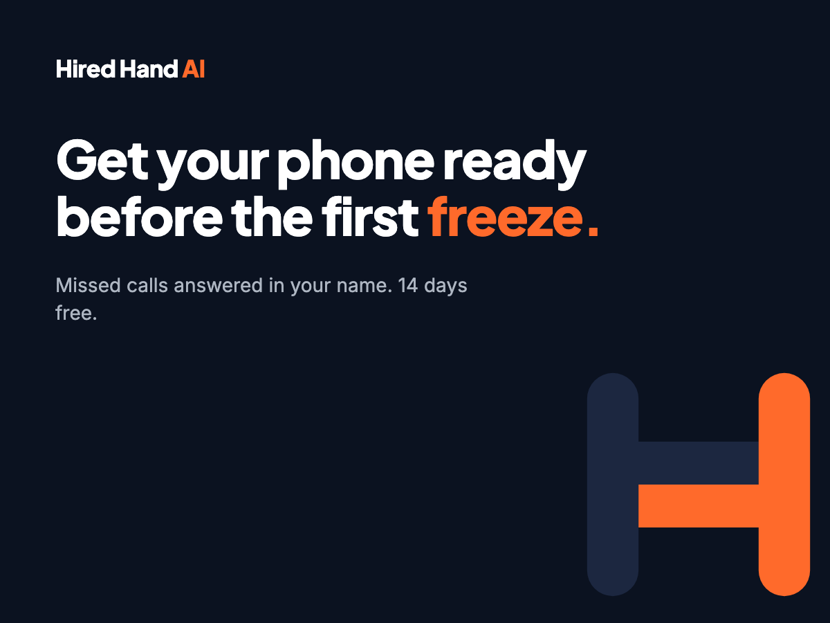 Hired Hand AI graphic reading Get your phone ready before the first freeze. Missed calls answered in your name. 14 days free.