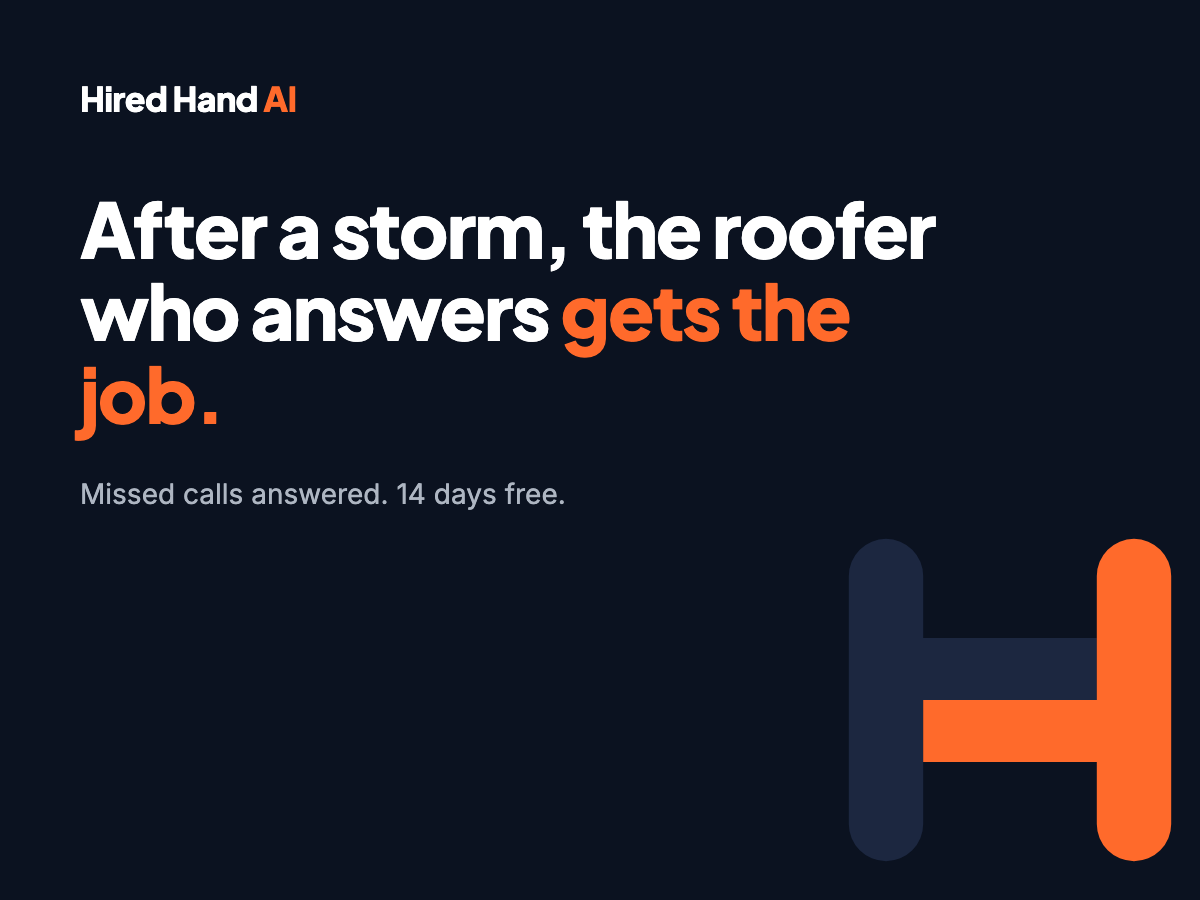 Hired Hand AI graphic reading After a storm, the roofer who answers gets the job. Missed calls answered. 14 days free.