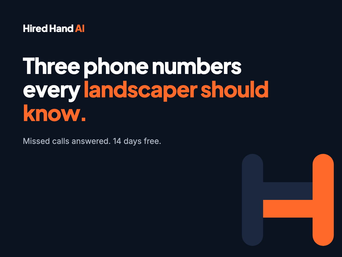 Hired Hand AI graphic reading Three phone numbers every landscaper should know. Missed calls answered. 14 days free.